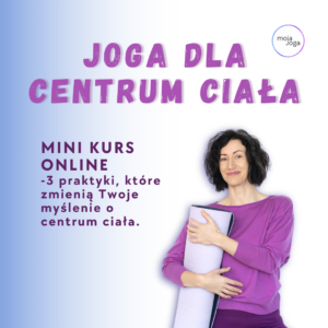 JOGA DLA CENTRUM CIAŁA mini kurs online ze zdjęciem Gabi